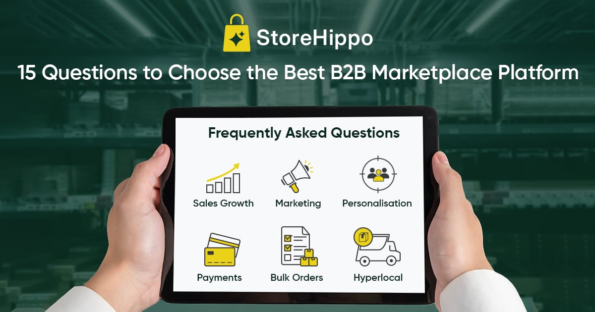15 FAQs To Ask Before Choosing Your B2B Marketplace Platform 2026 | StoreHippo